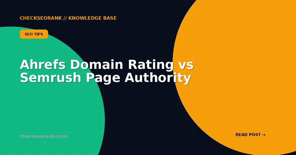 Ahrefs Domain Rating vs Semrush Page Authority