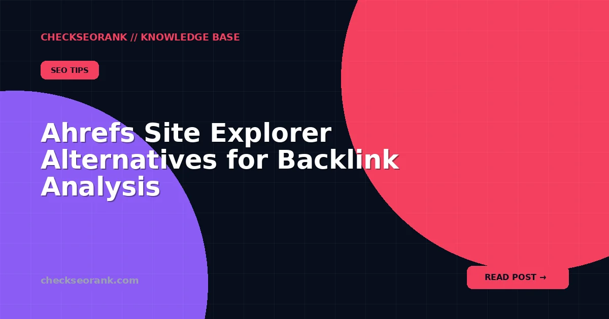 Ahrefs Site Explorer Alternatives for Backlink Analysis