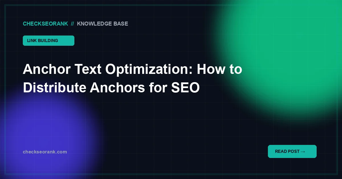 Anchor Text Optimization: complete anchor distribution guide