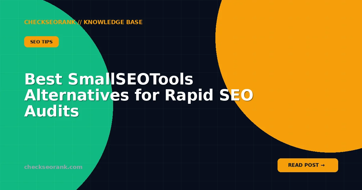 Best SmallSEOTools Alternatives for Rapid SEO Audits