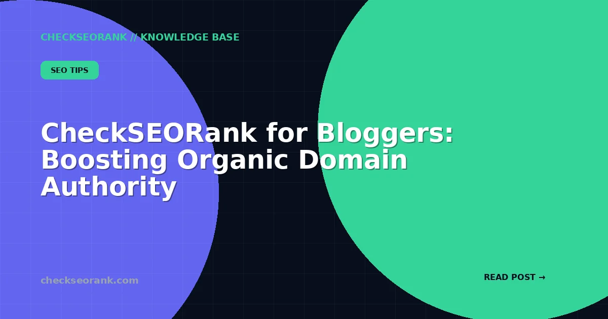 CheckSEORank for Bloggers: Boosting Organic Domain Authority