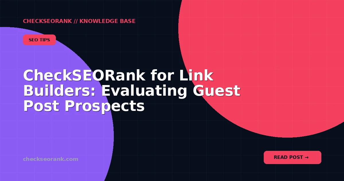 CheckSEORank for Link Builders: Evaluating Guest Post Prospects