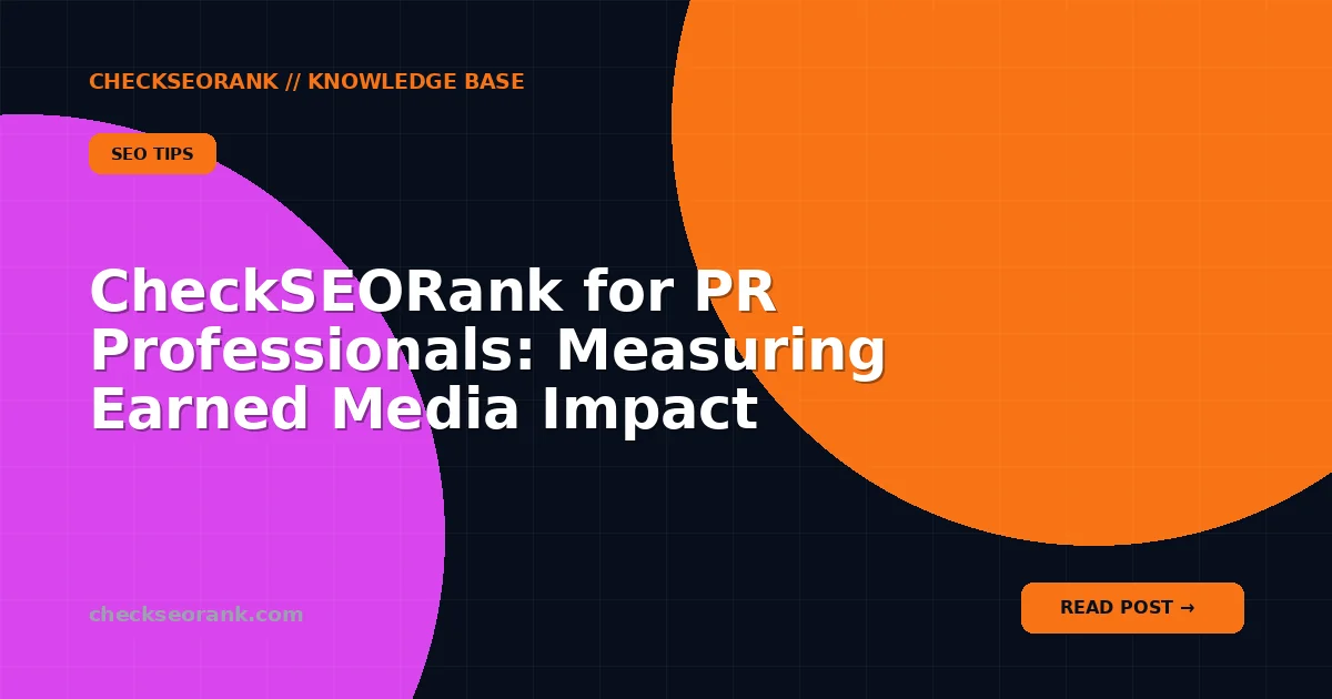CheckSEORank for PR Professionals: Measuring Earned Media Impact