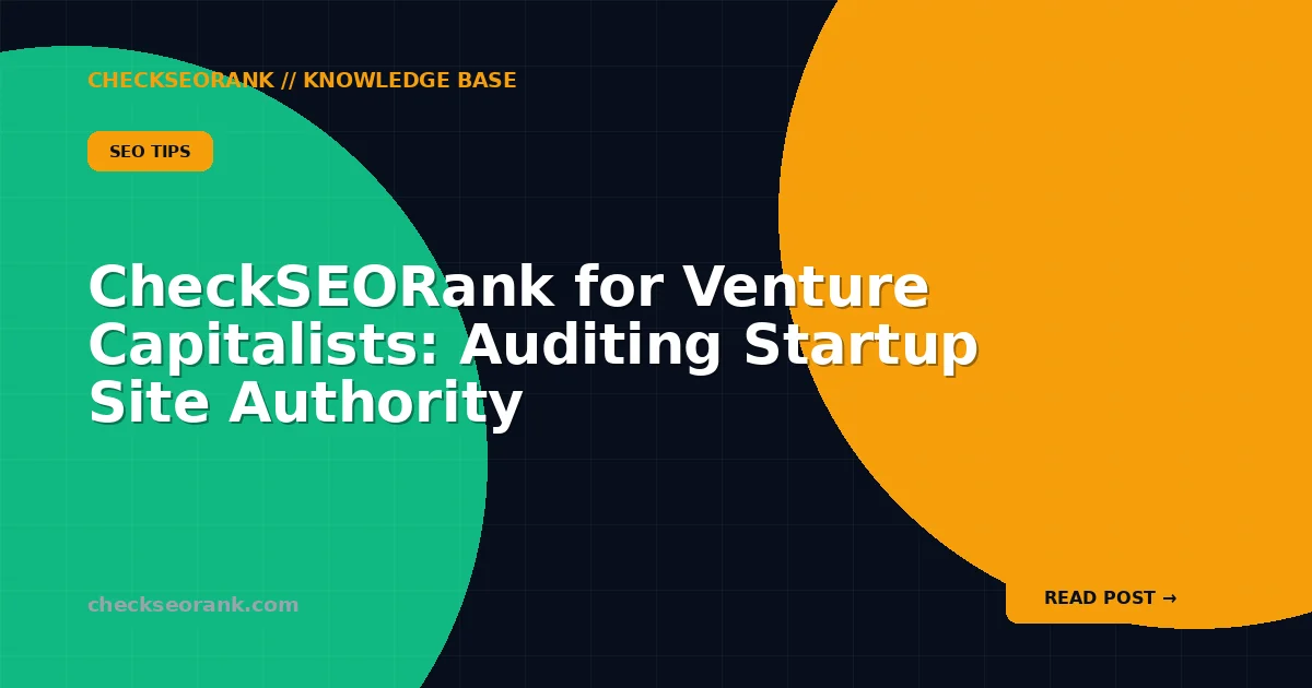 CheckSEORank for Venture Capitalists: Auditing Startup Site Authority