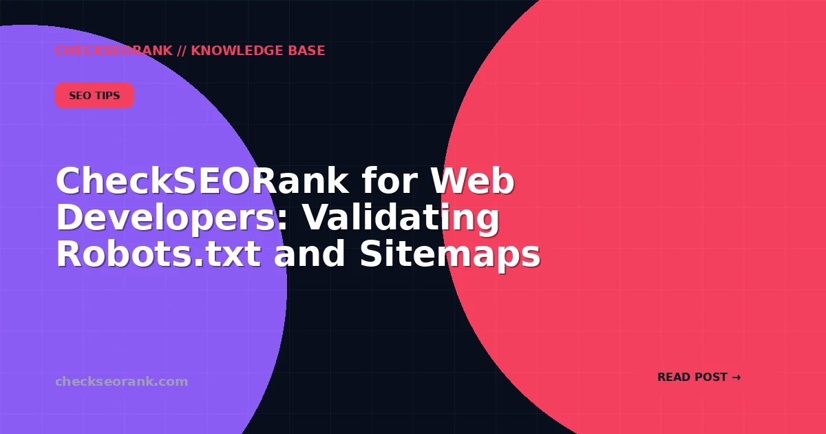 CheckSEORank for Web Developers: Validating Robots.txt and Sitemaps