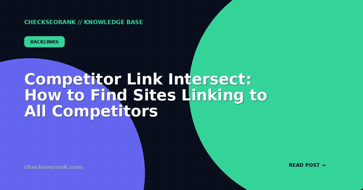 Competitor Link Intersect: How to Find Sites Linking to All Competitors