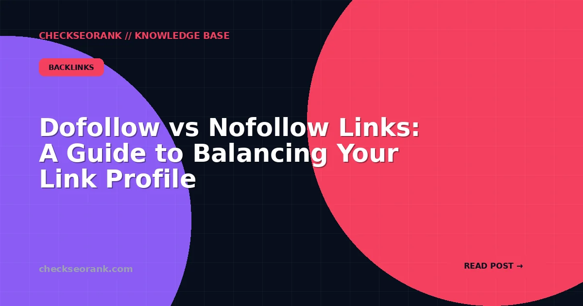 Dofollow vs Nofollow Links: A Guide to Balancing Your Link Profile