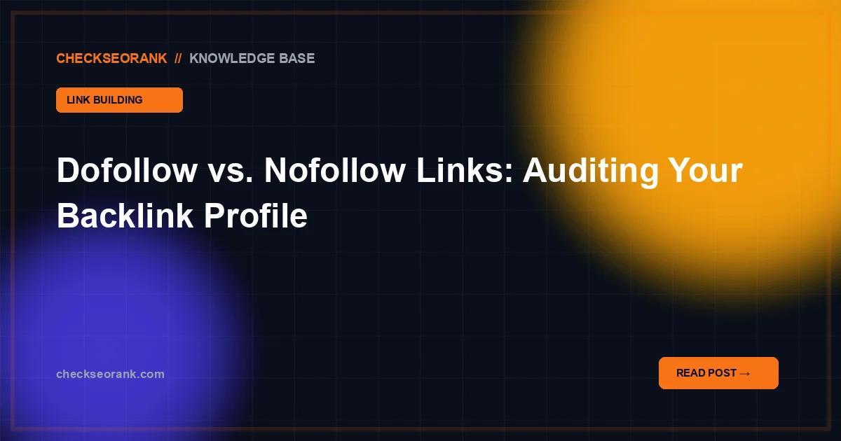 Dofollow vs Nofollow Links: link audit guide