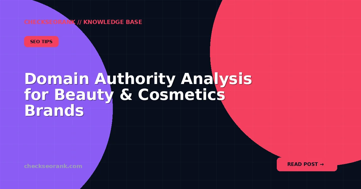 Domain Authority Analysis for Beauty & Cosmetics Brands