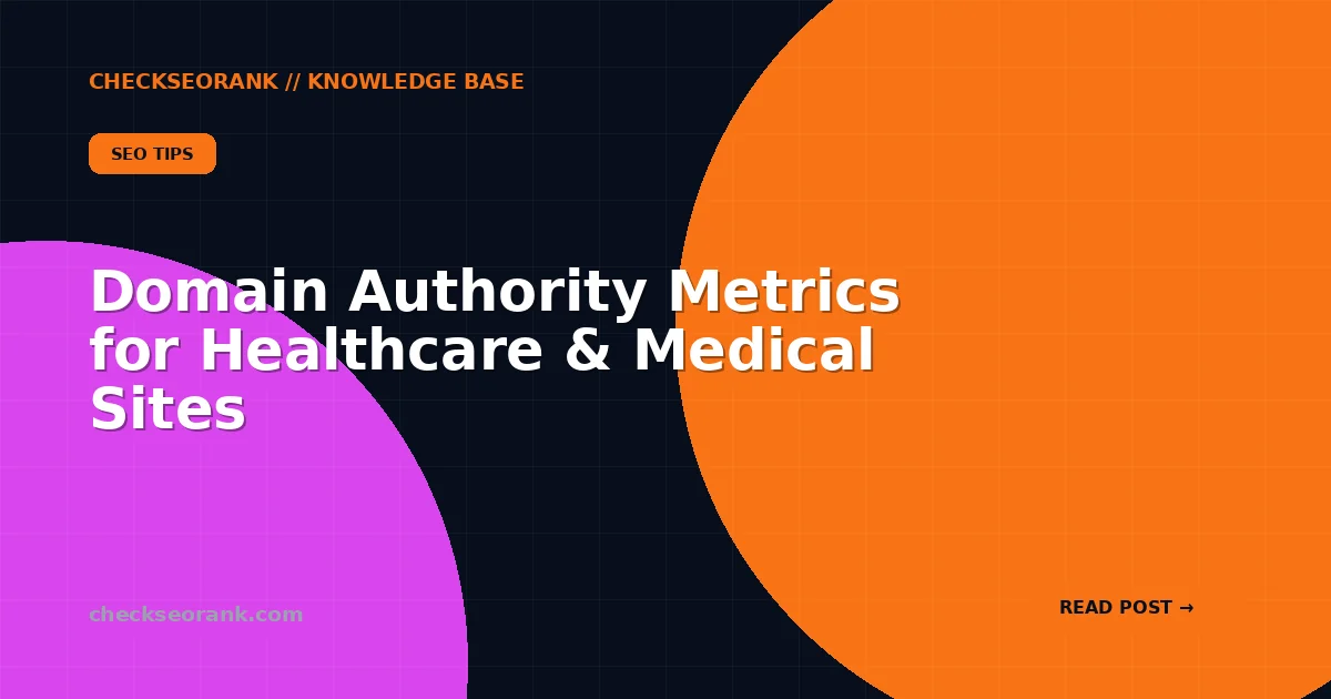 Domain Authority Metrics for Healthcare & Medical Sites