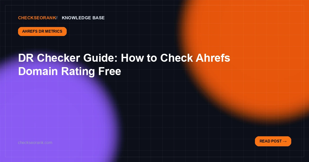 DR Checker Guide — Check Ahrefs Domain Rating Free 2026