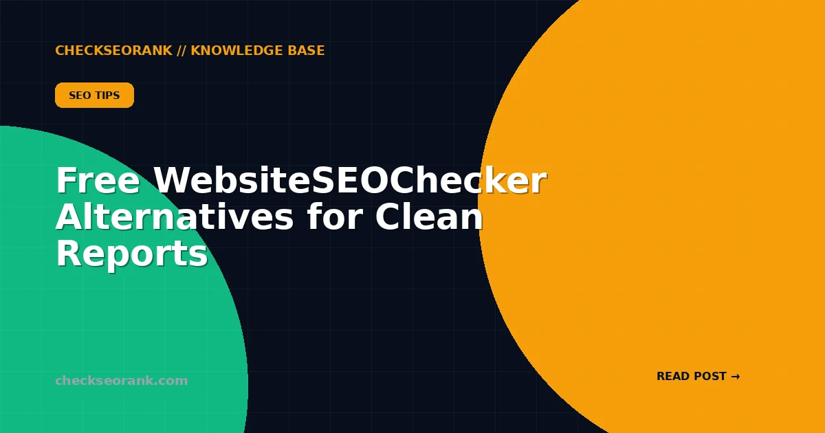 Free WebsiteSEOChecker Alternatives for Clean Reports