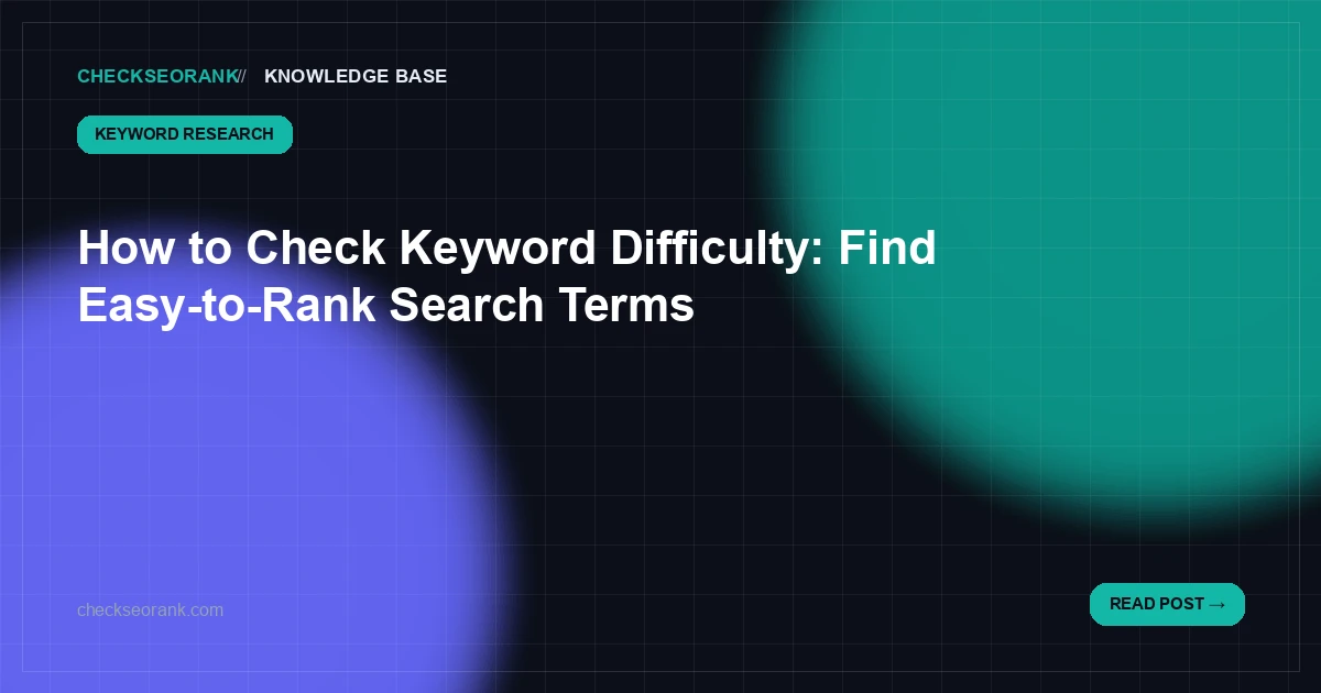 How to Check Keyword Difficulty — Easy Ranking Guide 2026