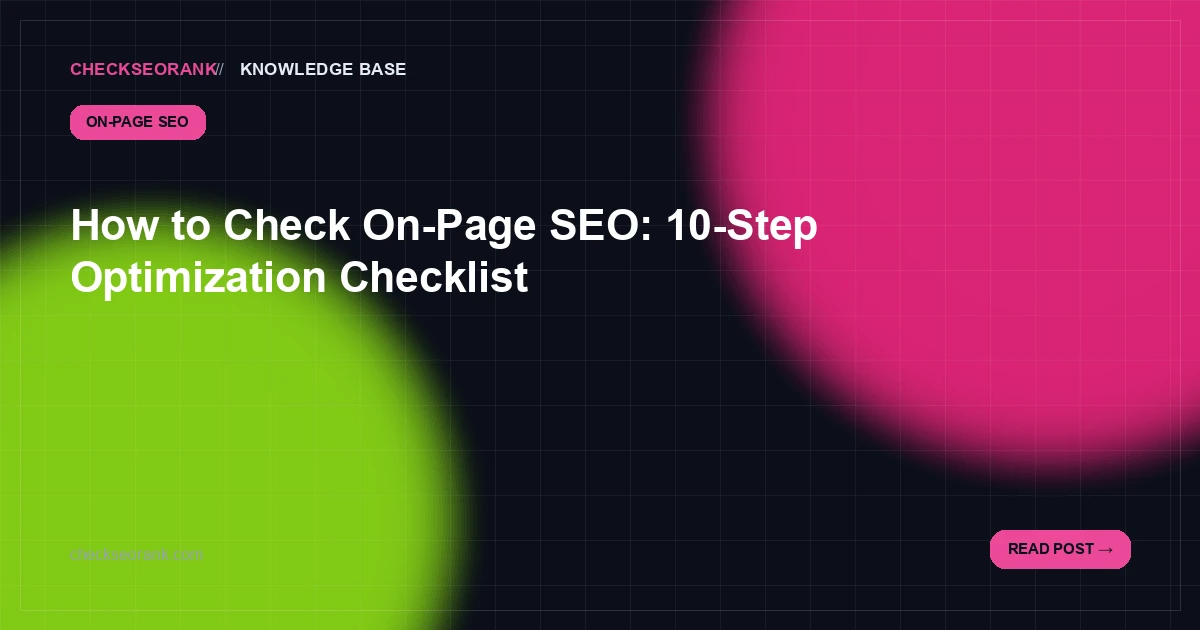 How to Check On-Page SEO — 10-Step Audit Checklist
