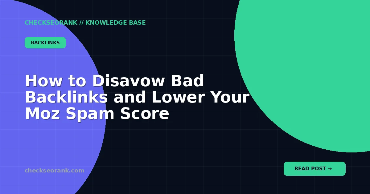 How to Disavow Bad Backlinks and Lower Your Moz Spam Score