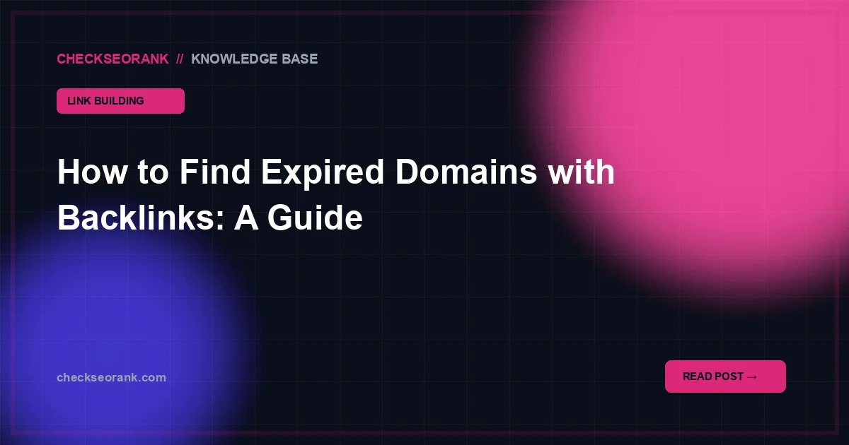 How to find expired domains with backlinks: complete guide
