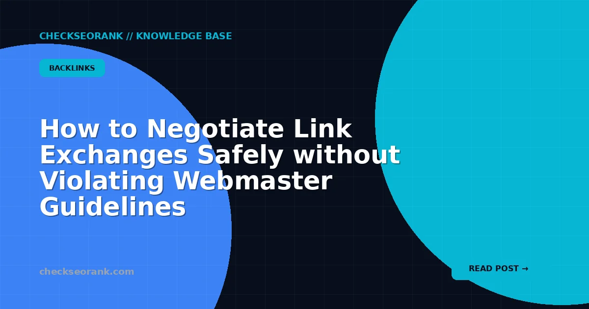 How to Negotiate Link Exchanges Safely without Violating Webmaster Guidelines