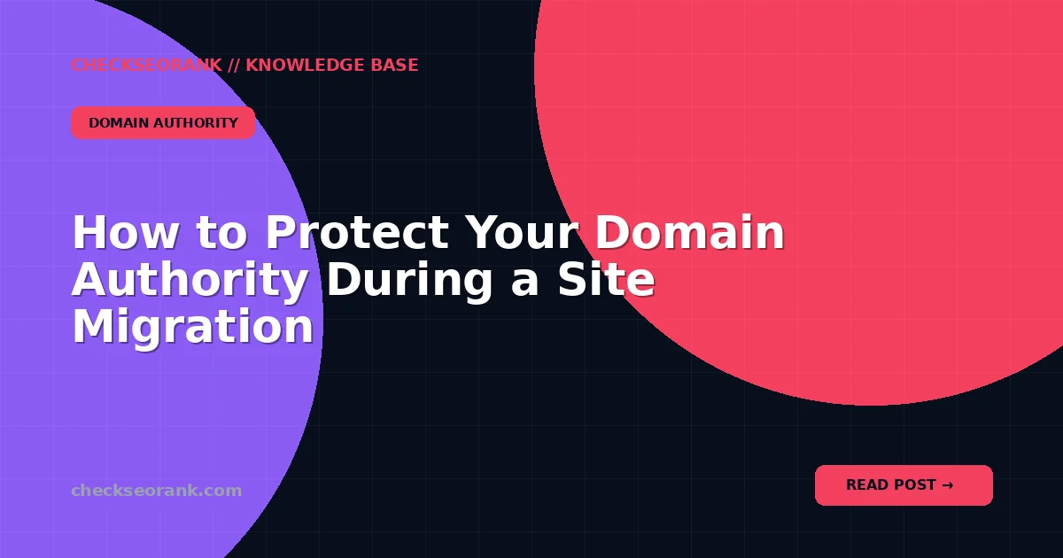 How to Protect Your Domain Authority During a Site Migration