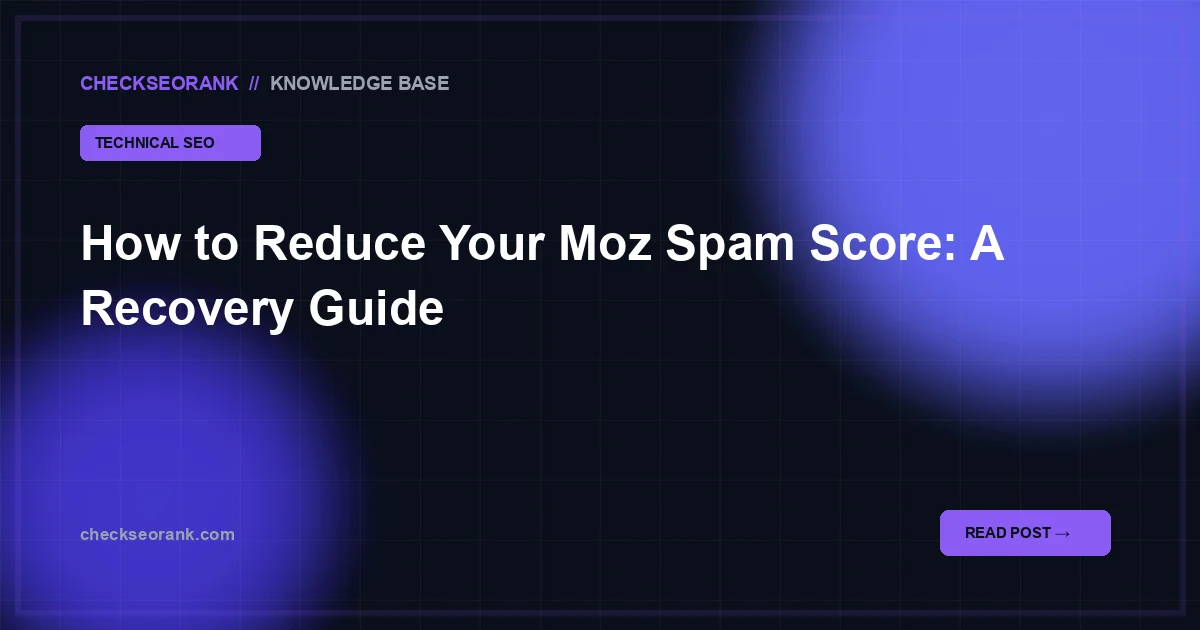 How to reduce Moz Spam Score: SEO recovery guide