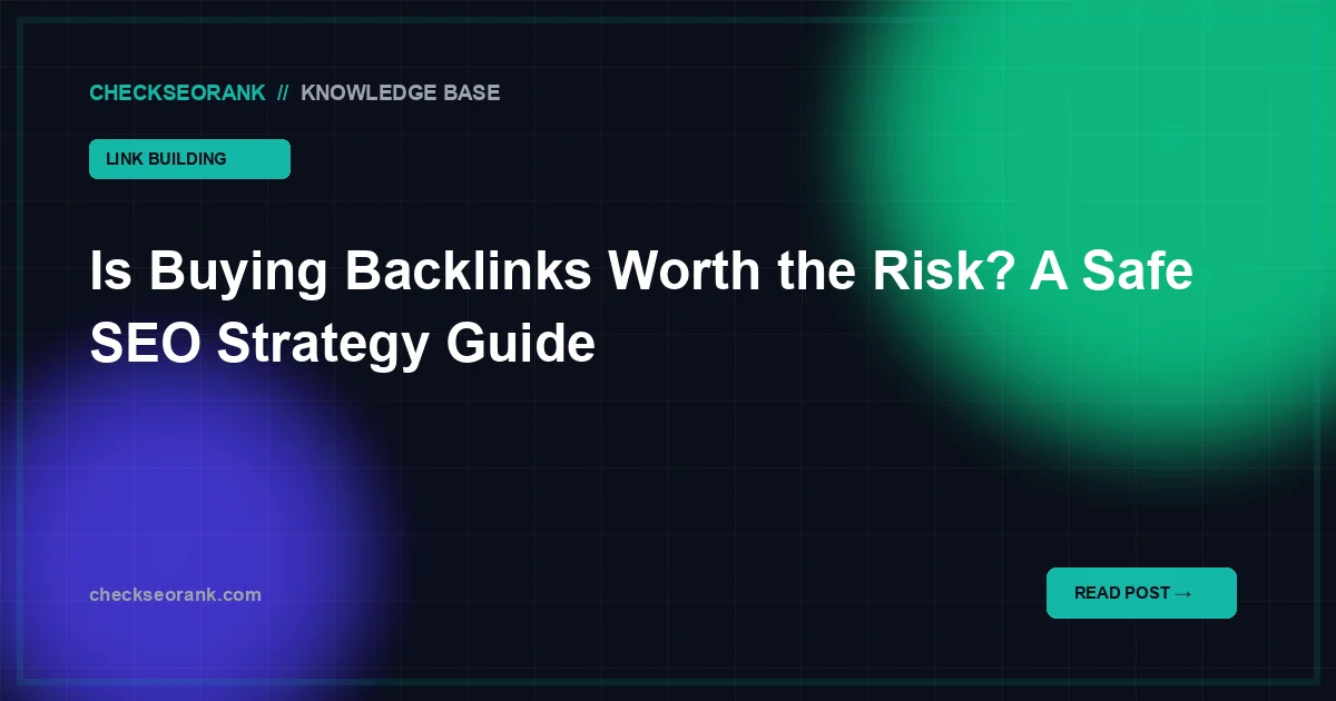 Is Buying Backlinks Safe? SEO risks and costs explained