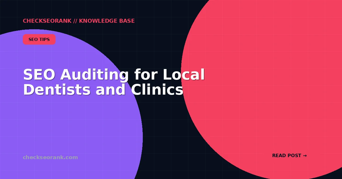 SEO Auditing for Local Dentists and Clinics