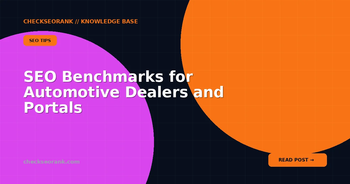 SEO Benchmarks for Automotive Dealers and Portals