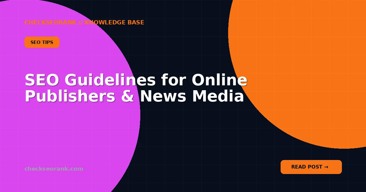 SEO Guidelines for Online Publishers & News Media