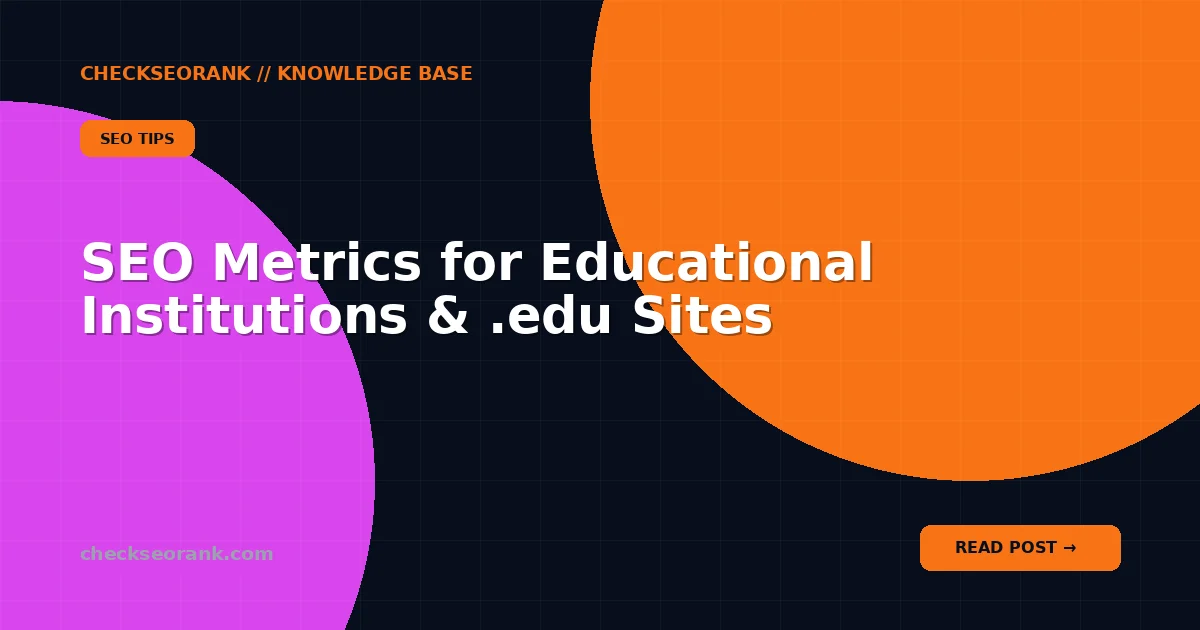 SEO Metrics for Educational Institutions & .edu Sites