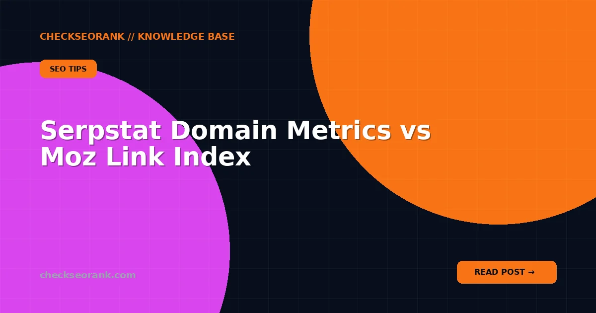 Serpstat Domain Metrics vs Moz Link Index