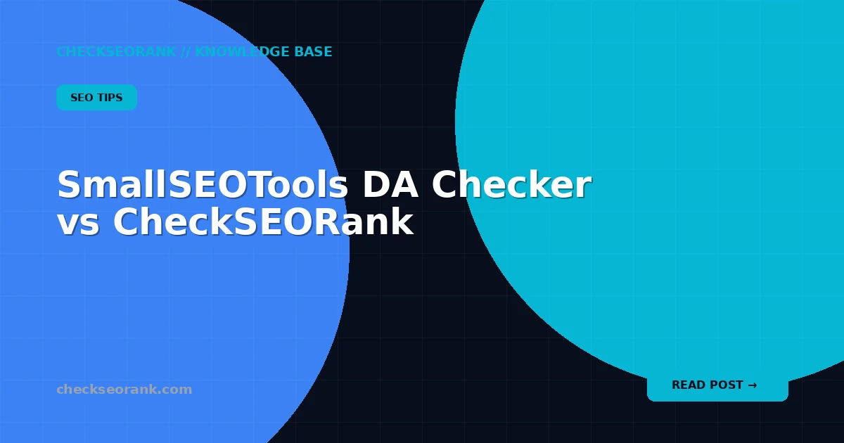 SmallSEOTools DA Checker vs CheckSEORank