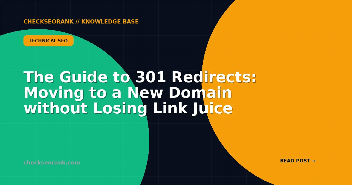 The Guide to 301 Redirects: Moving to a New Domain without Losing Link Juice