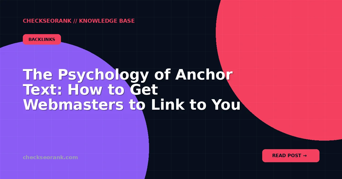 The Psychology of Anchor Text: How to Get Webmasters to Link to You