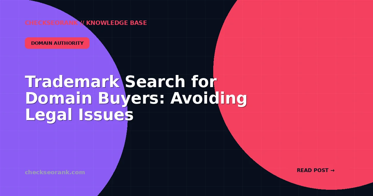 Trademark Search for Domain Buyers: Avoiding Legal Issues