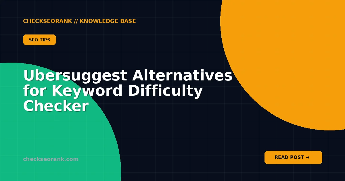 Ubersuggest Alternatives for Keyword Difficulty Checker