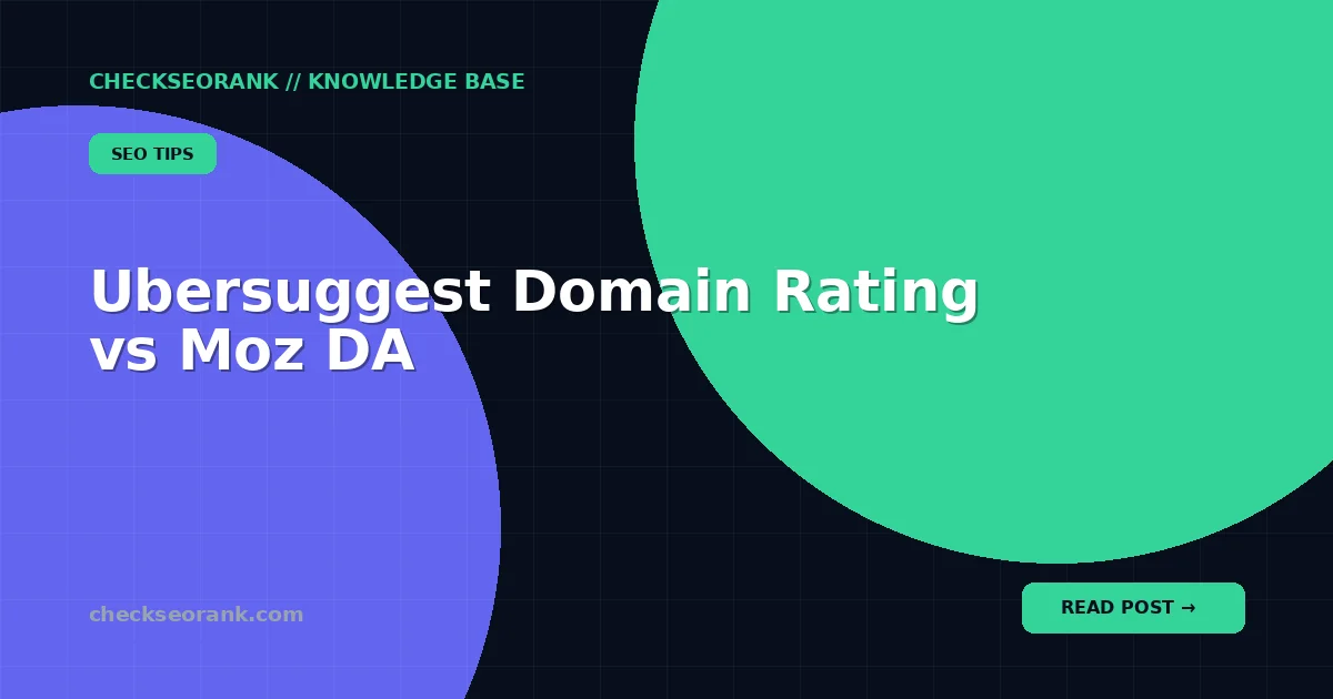 Ubersuggest Domain Rating vs Moz DA