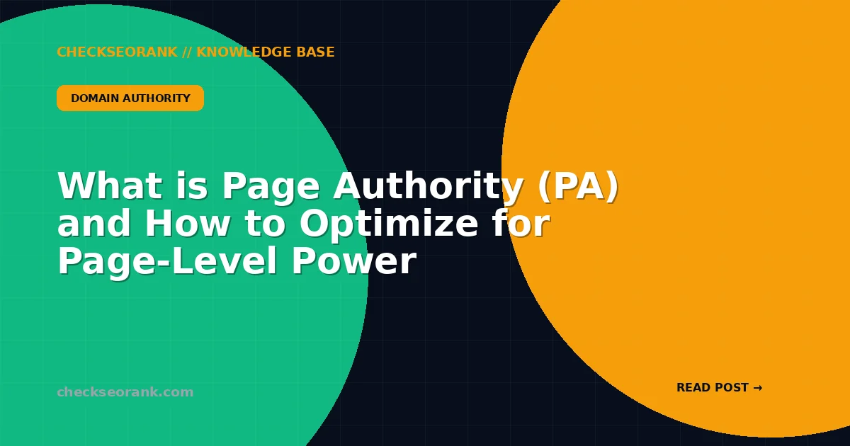 What is Page Authority (PA) and How to Optimize for Page-Level Power